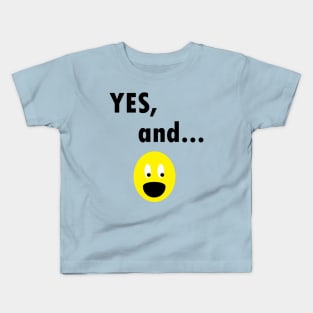 Yes, And...Funny Improv Strategy Kids T-Shirt